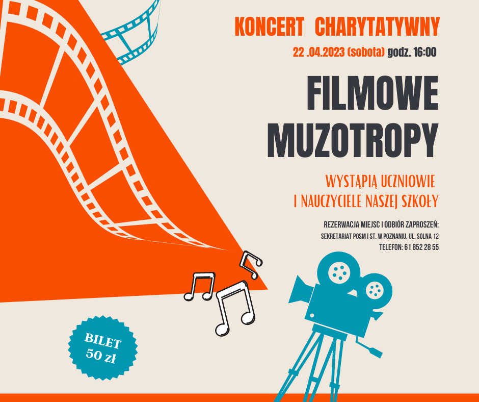 Plakat koncertu charytatywnego "Filmowe Muzotropy" przedstawia kamerę z której wylatuje taśma filmowa oraz nuty. Plakat na beżowym tle z pomarańczowymi napisami.